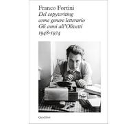 Del copywriting come genere letterario. Gli anni all'Olivetti 1948-1974
