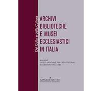 Del culto e della cultura. Archivi biblioteche e musei ecclesiastici in Italia