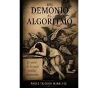 DEL DEMONIO AL ALGORITMO: Historia jurídica de las tecnologías de sospecha
