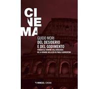 Del desiderio e del godimento. Viaggio al termine dell'ideologia ne «La grande bellezza» di Paolo Sorrentino