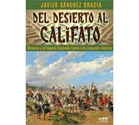 Del desierto al Califato: Bizancio y el Imperio Sasánida frente a la conquista islámica