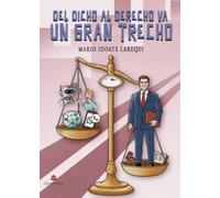 DEL DICHO AL DERECHO VA UN GRAN TRECHO