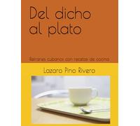 Del dicho al plato: Refranes cubanos con recetas de cocina