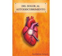 Del Dolor al Autodescubrimiento