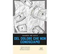 Del dolore che non conosciamo