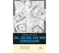 Del dolore che non conosciamo