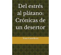 Del estrés al plátano: Crónicas de un desertor
