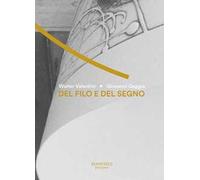 Del filo e del segno. Walter Valentini e Giovanni Gaggia. Ediz. italiana e inglese
