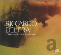 Del Fra Riccrdo - Roses & Roots & A Sip Of Your Touch