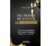 Del Frasco de Aceite a la Abundancia: Un proceso de restauración, multiplicación y generosidad mediante la fe y la acción