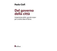 Del governo della città. L'esperienza delle «giunte rosse» per un'altra idea di Roma