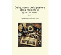 Del governo della peste e della maniera di guardarsene