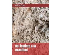 Del instinto a la exactitud