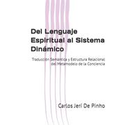 Del Lenguaje Espiritual al Sistema Dinámico: Traducción Semántica y Estructura Relacional del Metamodelo de la Conciencia