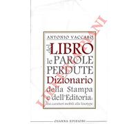 Del libro le parole perdute. Dizionario della stampa e dell'editoria