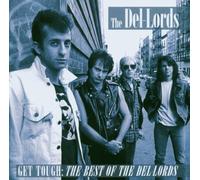 Del Lords - Get Tough:the Best of Del Lord