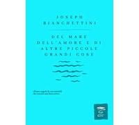 Del mare, dell'amore e di altre piccole, grandi cose