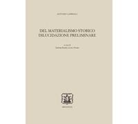 Del materialismo storico. Dilucidazione preliminare