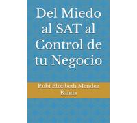 Del Miedo al SAT al Control de tu Negocio