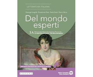 Del mondo esperti. Per le Scuole superiori. Con e-book. Con espansione online. Dal secondo Ottocento al primo Novecento. Le metamorfosi del canone. L'età delle emancipazioni (Vol. 3A)