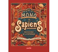 Del mono al sapiens (From monkey to sapiens - Spanish Edition): Una historia de la humanidad