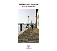 Del narrare - Del Giudice Daniele