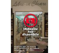 Del Negro, Piero. - Quaderni per la Storia dell'Università di Padova. Annuale, n