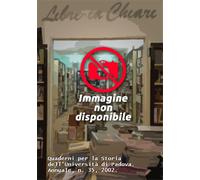 Del Negro, Piero. - Quaderni per la Storia dell'Università di Padova. Annuale, n