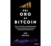 Del oro al Bitcoin: Cómo y por qué las criptomonedas harán desaparecer los sistemas monetarios tradicionales