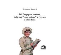 Del Panpepato narnese, della sua «esportazione» a Ferrara e altre storie