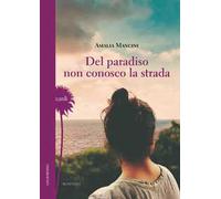 Del paradiso non conosco la strada