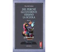 Del perché gli studenti odiano la scuola. Nuova ediz.