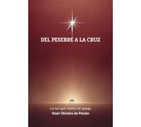 Del pesebre a la cruz: Del pesebre a la cruz