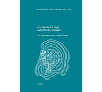 Del prendersi cura. Abitare la città-paesaggio