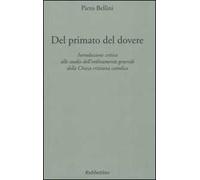 Del primato del dovere. Introduzione critica allo studio dell'ordinamento generale della Chiesa cristiana cattolica