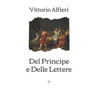 Del Principe e Delle Lettere: Edizione integrale