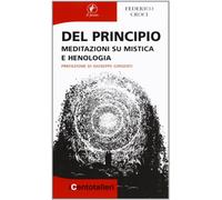 Del principio. Meditazioni su mistica e henologia