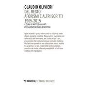 Del resto. Aforismi e altri scritti (1965-2015)
