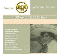 Del Rio, Yolanda - Coleccion Rca 100 Anos Musica