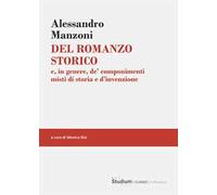 Del romanzo storico. e, in genere, de’ componimenti misti di storia e d’invenzione