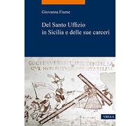 Del Santo Uffizio in Sicilia e delle sue carceri