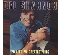 Del Shannon Del Shannon - 25 All-Time Greatest Hits (CD)