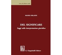 Del significare. Saggi sulla interpretazione giuridica