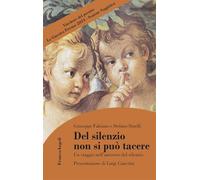 Del silenzio non si può tacere. Un viaggio nell’universo del silenzio