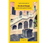 Del sito di Vinegia. La più antica guida di Venezia