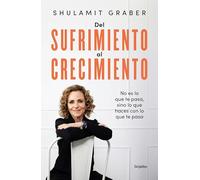 Del sufrimiento al crecimiento / From Suffering to Growth