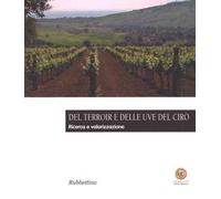 Del Terroir e delle uve del Cirò. Ricerca e valorizzazione