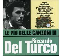 Del Turco Riccardo - Le Piu' Belle Canzoni Di Riccardo D
