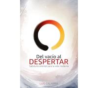 Del vacío al despertar: Sabiduría oriental para la vida moderna