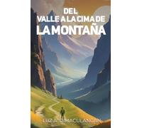 DEL VALLE A LA CIMA DE LA MONTAÑA